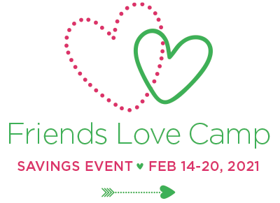 Friends Love Camp Savings Event